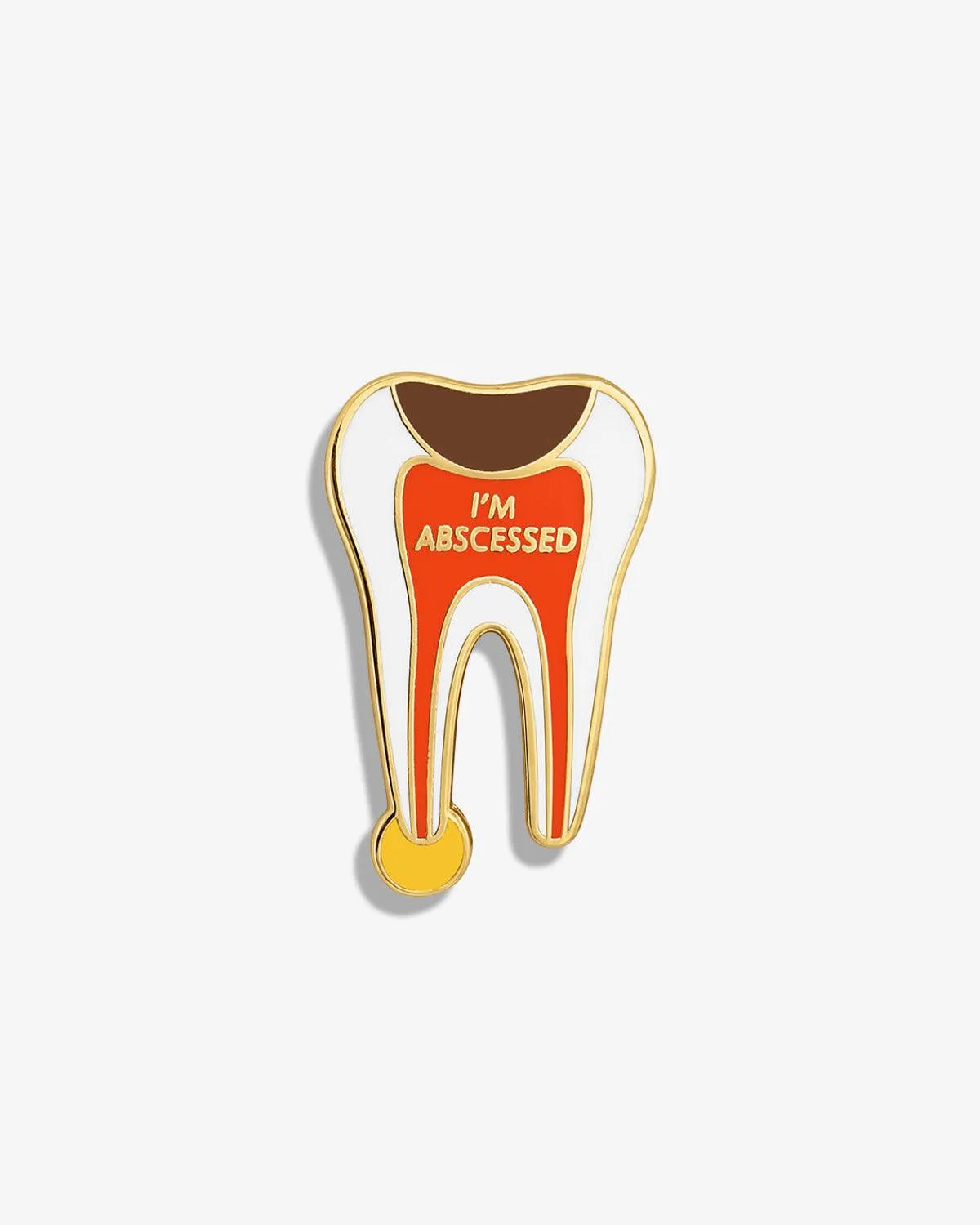 I'm Abscess-ed (Tooth w/ Abscess) Lapel Pin