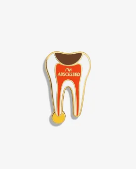 I'm Abscess-ed (Tooth w/ Abscess) Lapel Pin